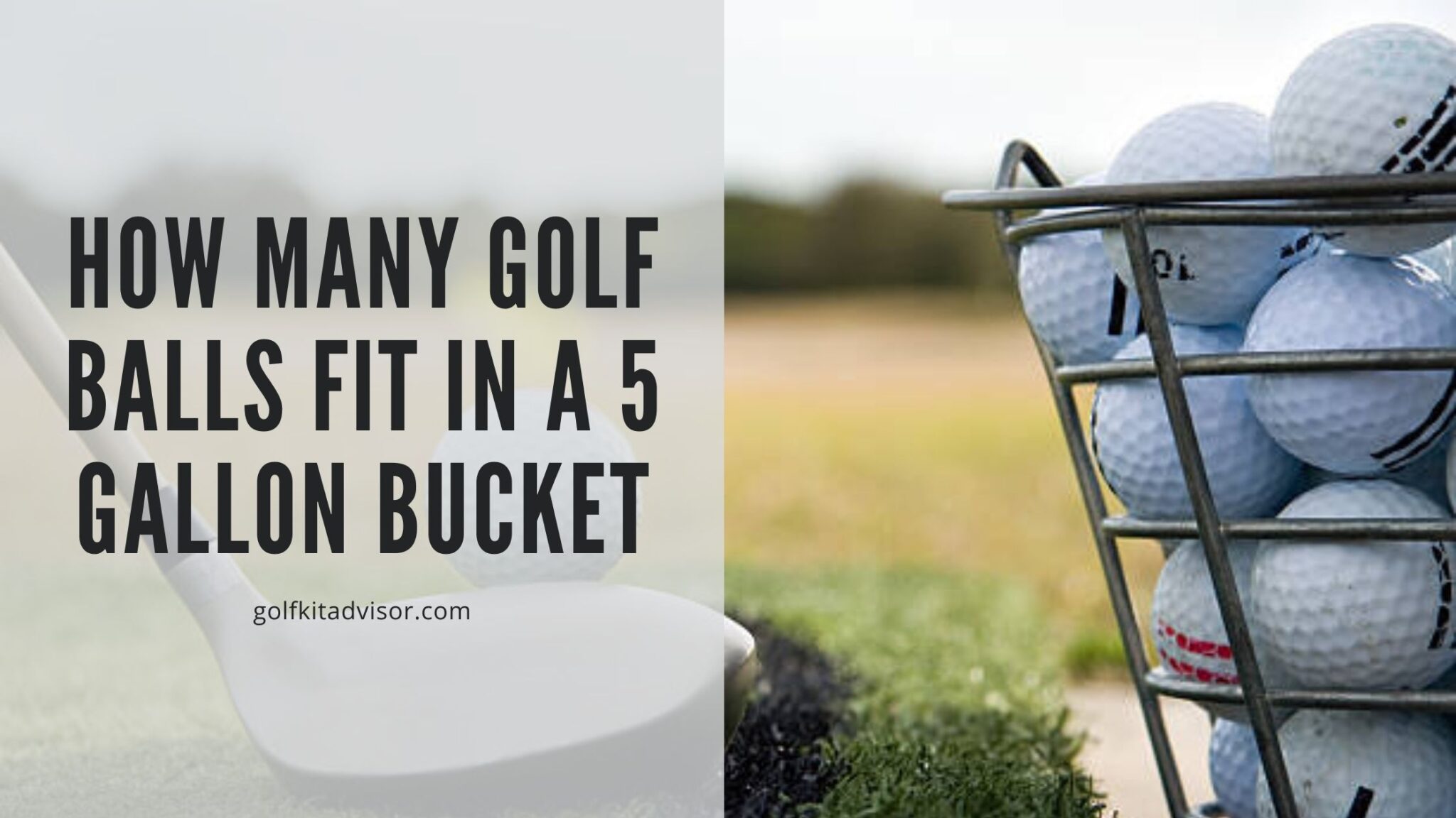 How Many Golf Balls Fit In A 5 Gallon Bucket Golf Kit Advisor