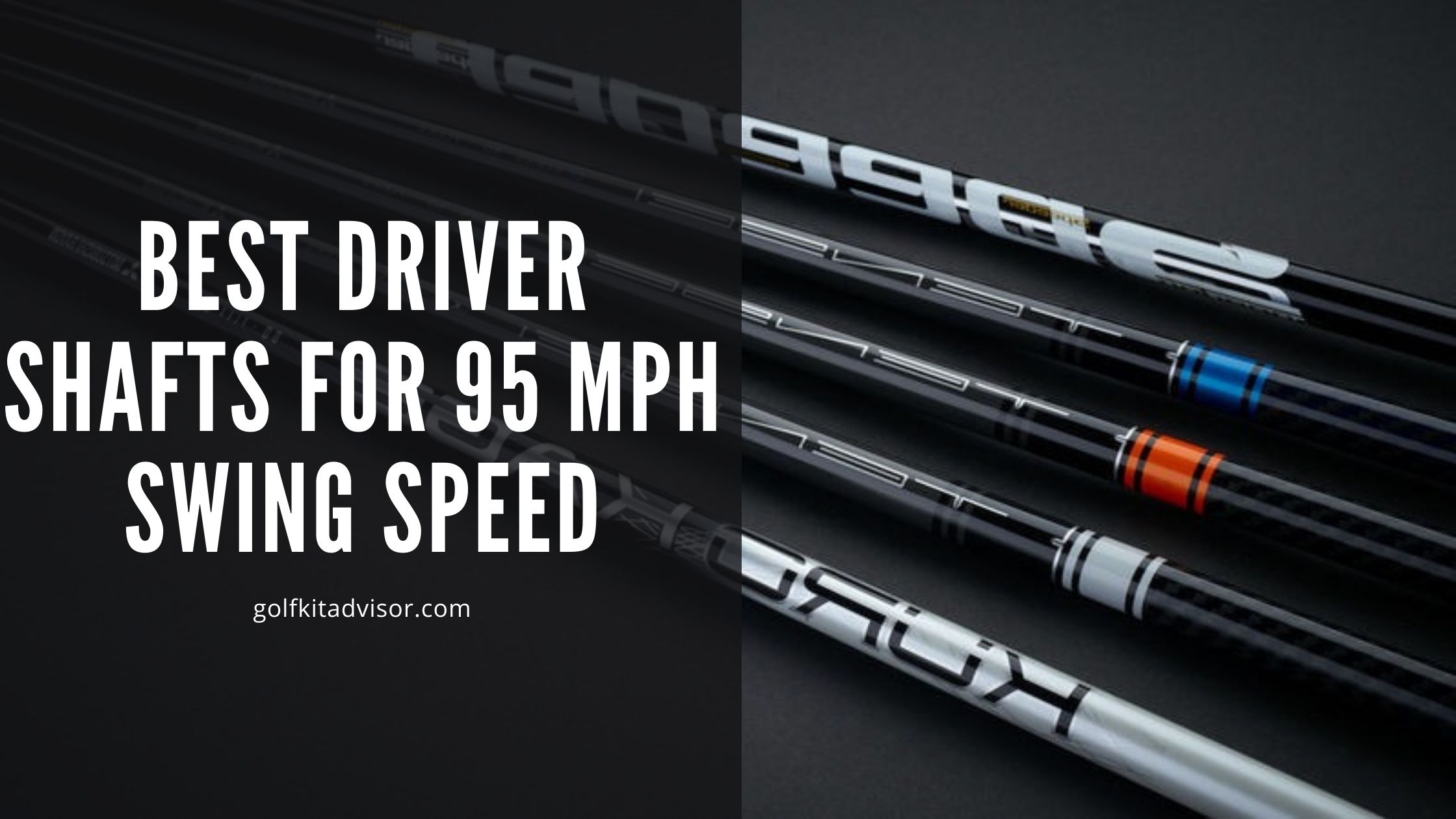 Best Driver Shafts for 95 Mph Swing Speed