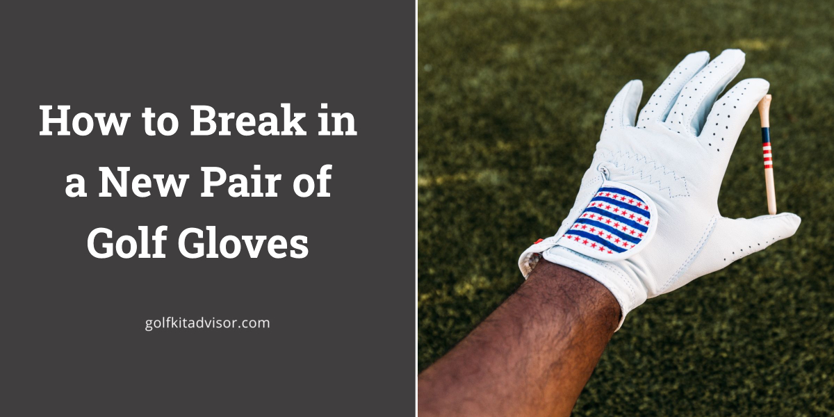 How to Break in a New Pair of Golf Gloves