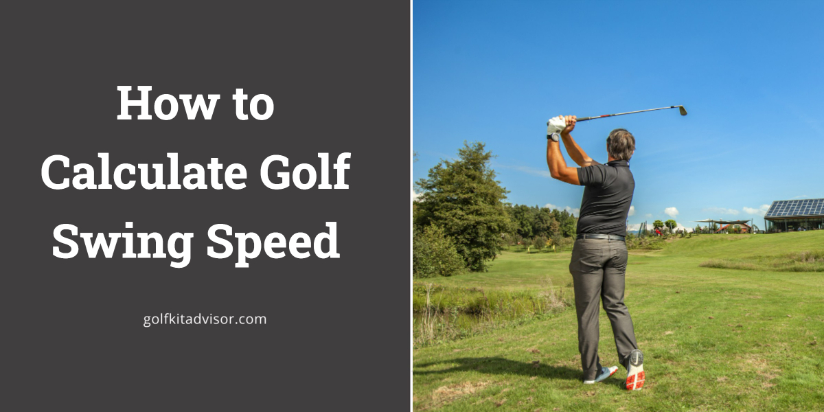 How to Calculate Golf Swing Speed